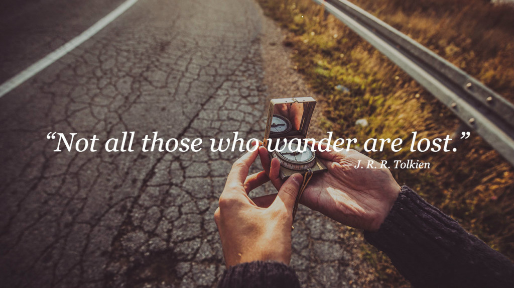 not all those who wander are lost travel quote